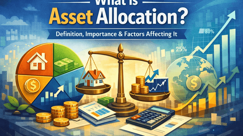 Featured image for: What is Asset Allocation? Definition, Importance & Factors Affecting it